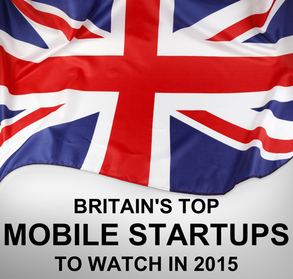 Britain's top mobile startups to watch in 2015