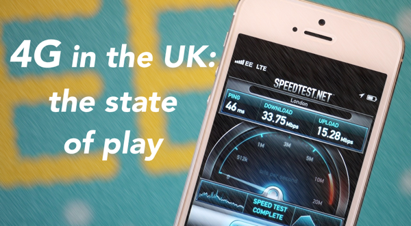 4G networks in the UK - the state of play