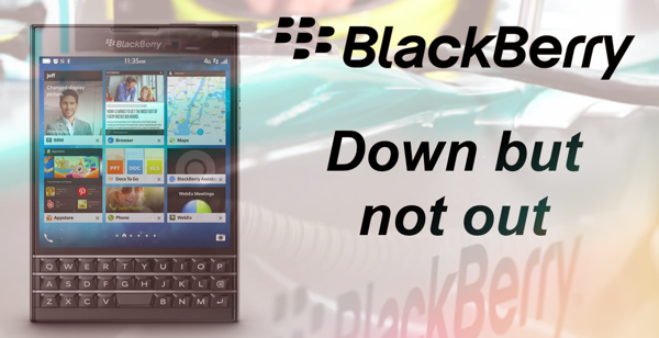 BlackBerry - down but not out