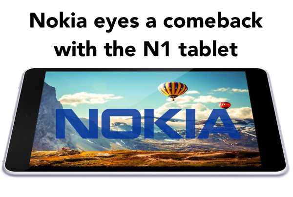 Nokia eyes a comeback with the N1 Android tablet